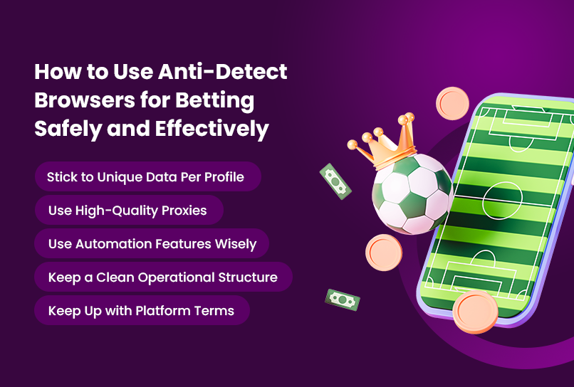 how to use antidetect browsers for betting safely and effectively